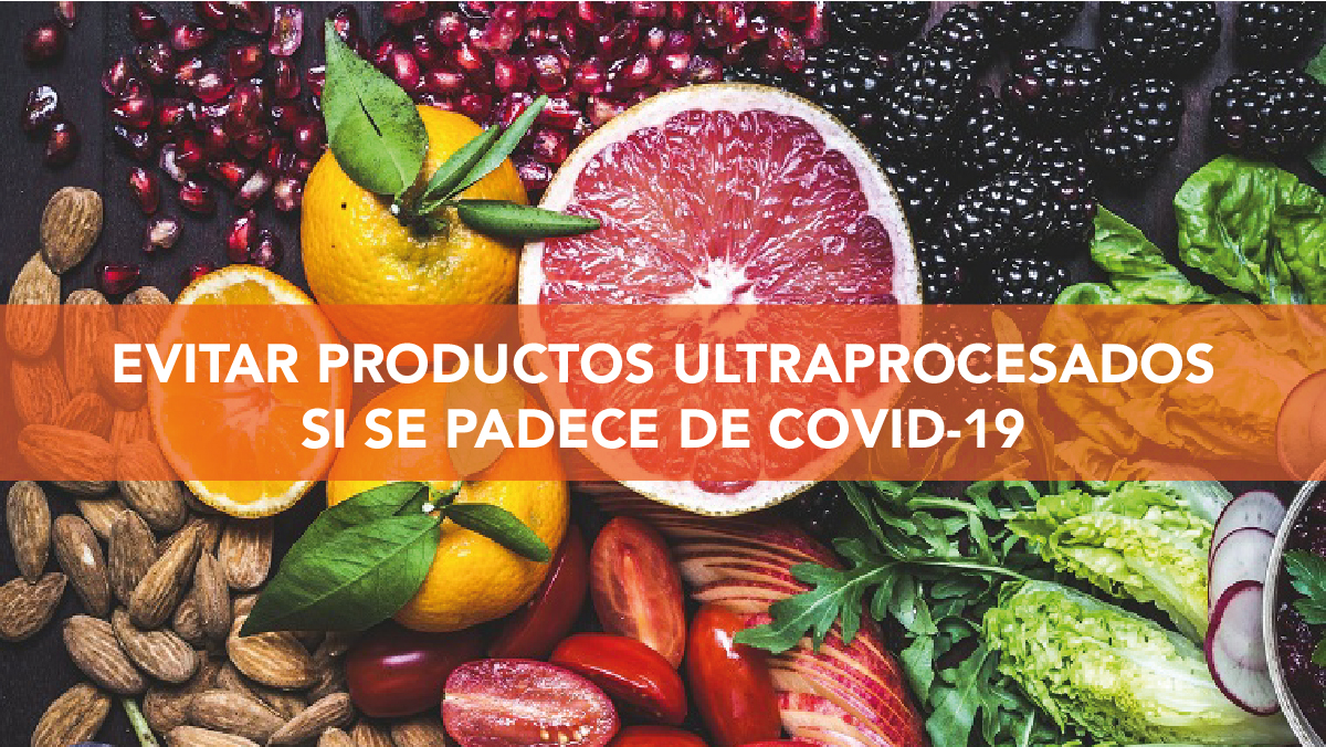 Reducir ingesta de productos ultraprocesados, clave en la recuperación de COVID-19